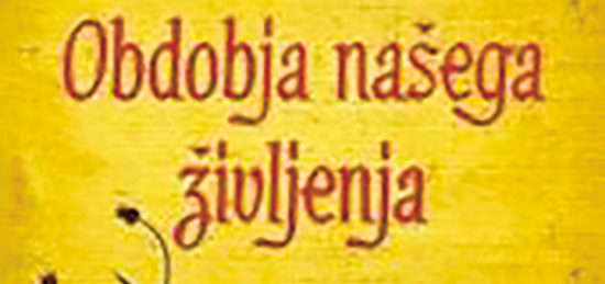 VIKEND BRANJE: Obdobja našega življenja